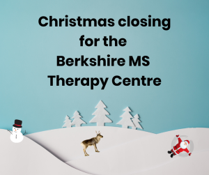Copy of Christmas Closing for the Berkshire MS Therapy Centre